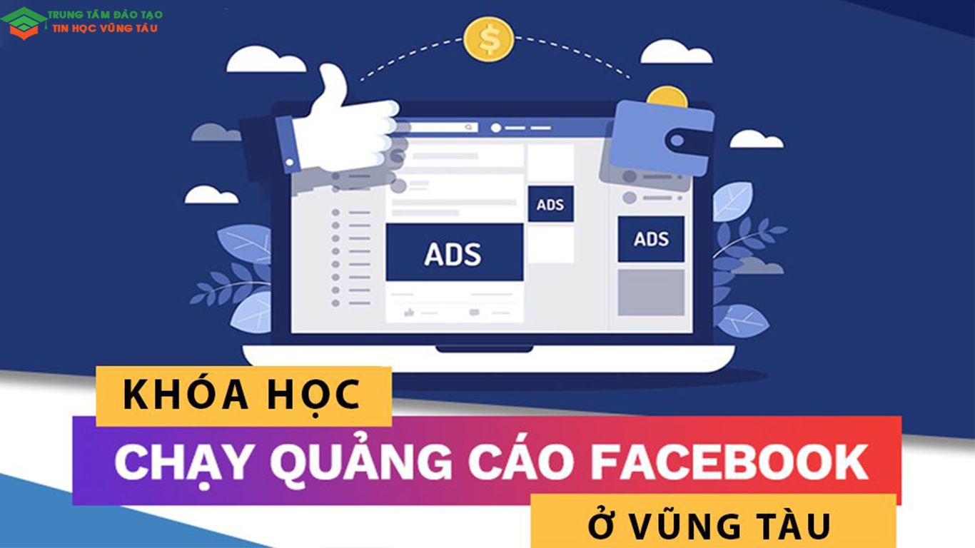 học chạy quảng cáo facebook ads ở vũng tàu