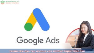 Học quảng cáo google ads ở vũng tàu