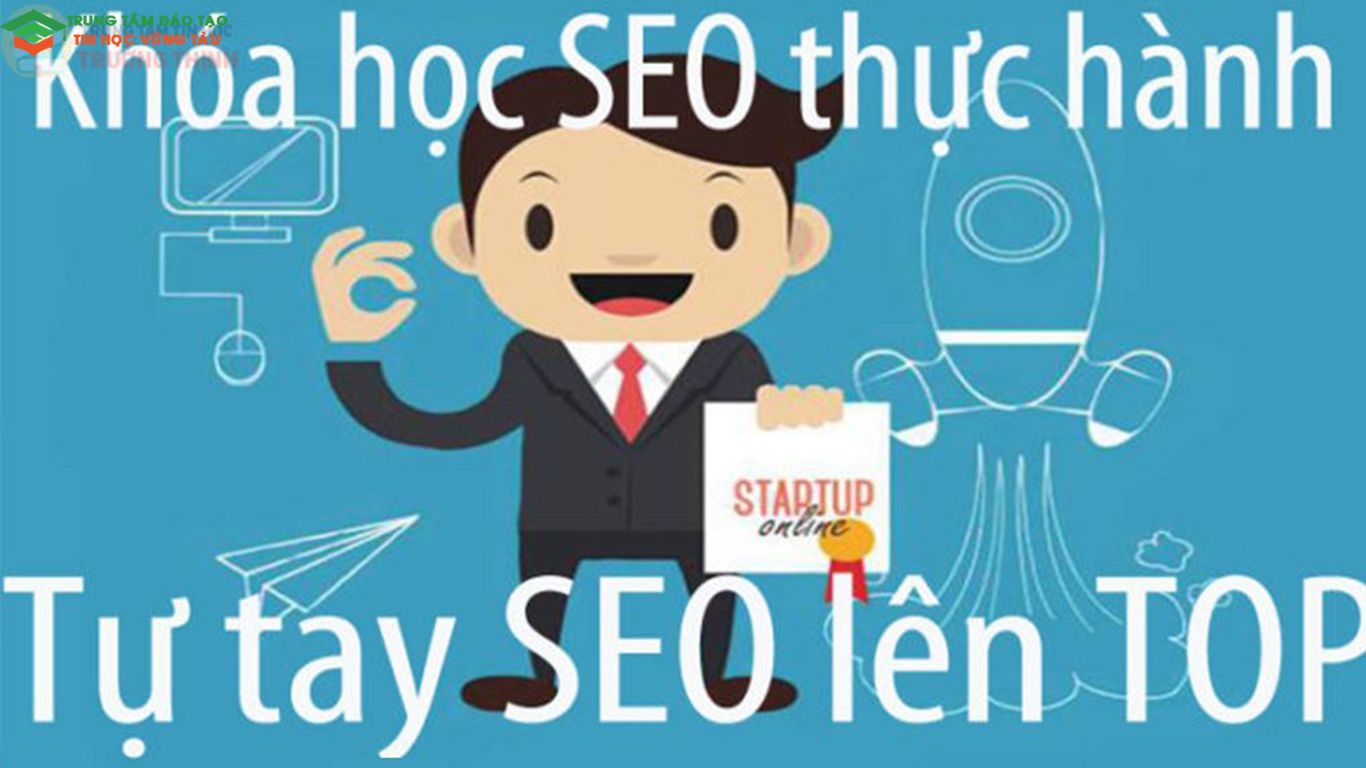 Đào tạo seo - khóa học seo Website tại Vũng Tàu thực hành 1 kèm 1 1 học seo ở vũng tàu
